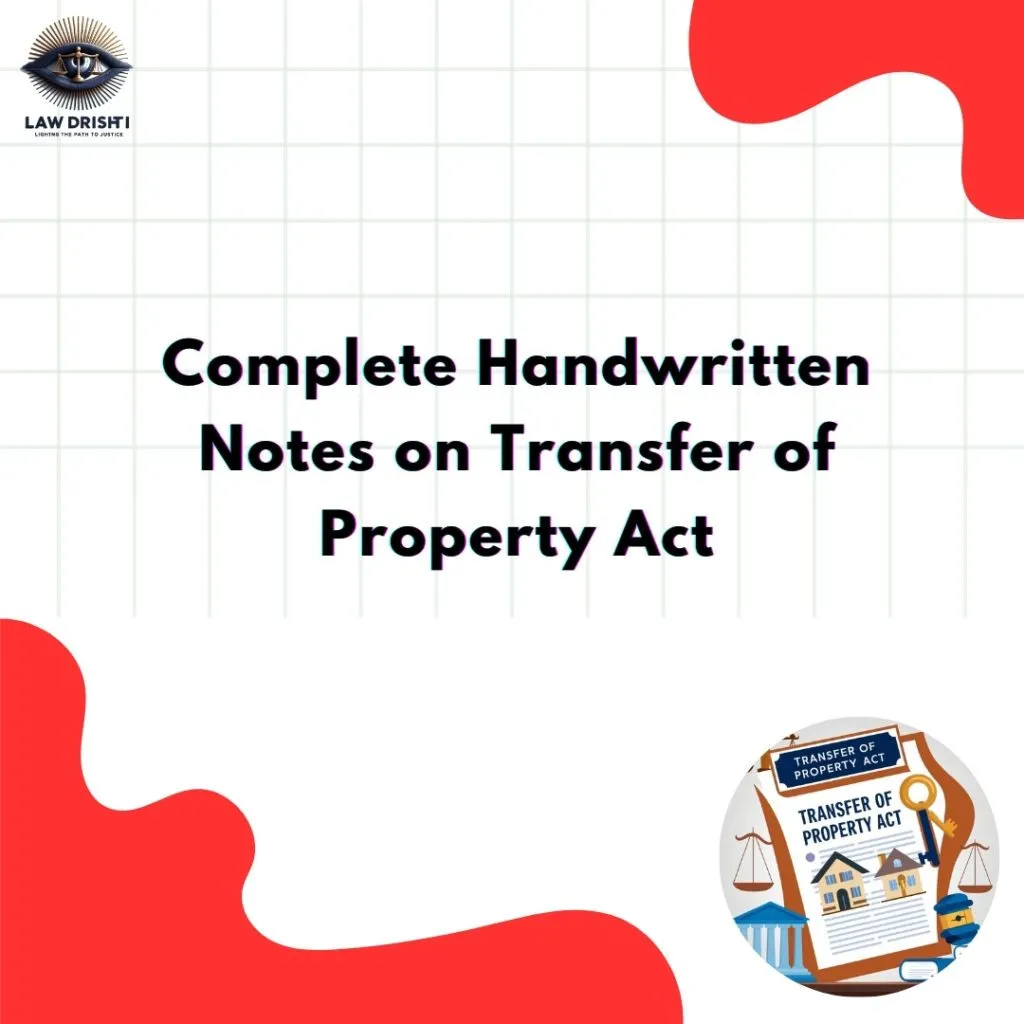 Complete Handwritten Notes on Transfer of Property Act (TPA)