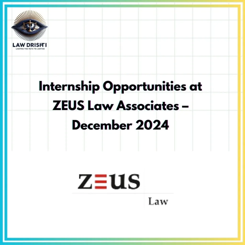 Internship Opportunity at ZEUS Law Associates – December 2024