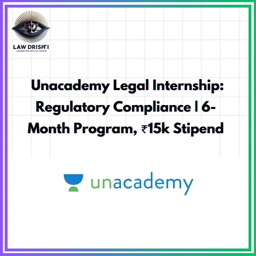 Unacademy Legal Internship | 6 Months, ₹15k Stipend