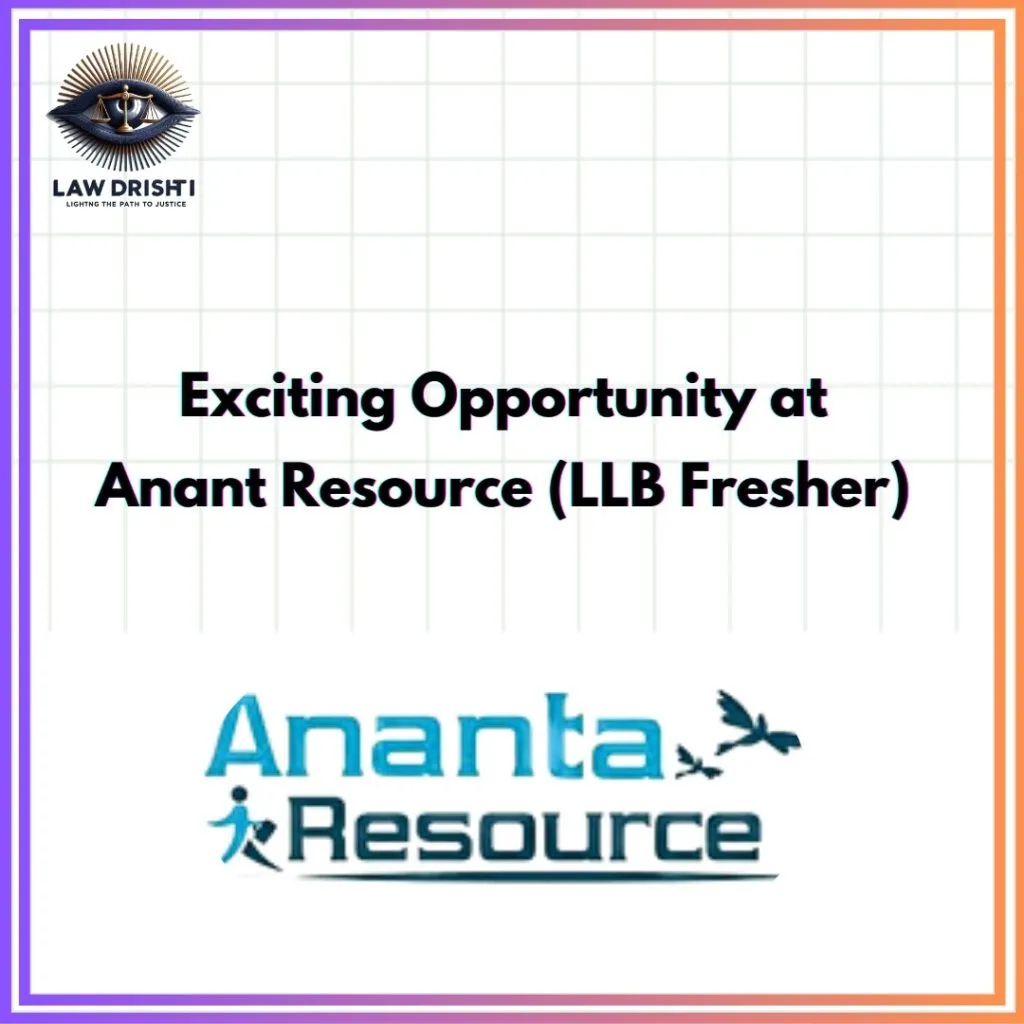 Exciting Opportunity at Anant Resource (LLB Fresher)