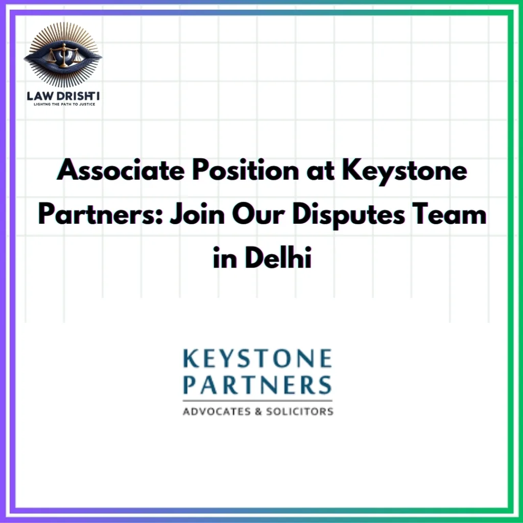 Associate Position at Keystone Partners: Disputes Team in Delhi