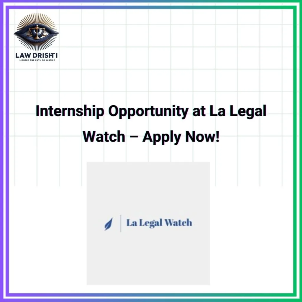 Internship Opportunity at La Legal Watch – Apply Now!
