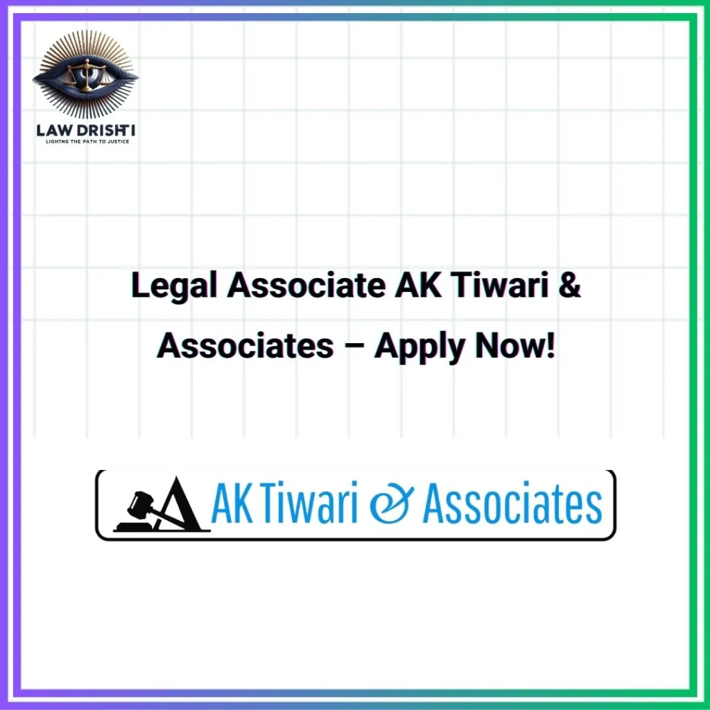 Legal Associate AK Tiwari & Associates – Apply Now!