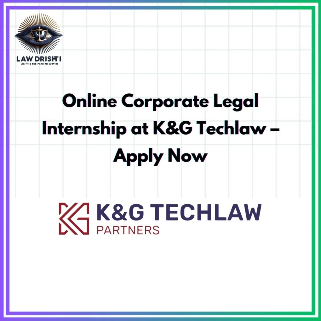 Legal Internship at K&G Techlaw – Apply