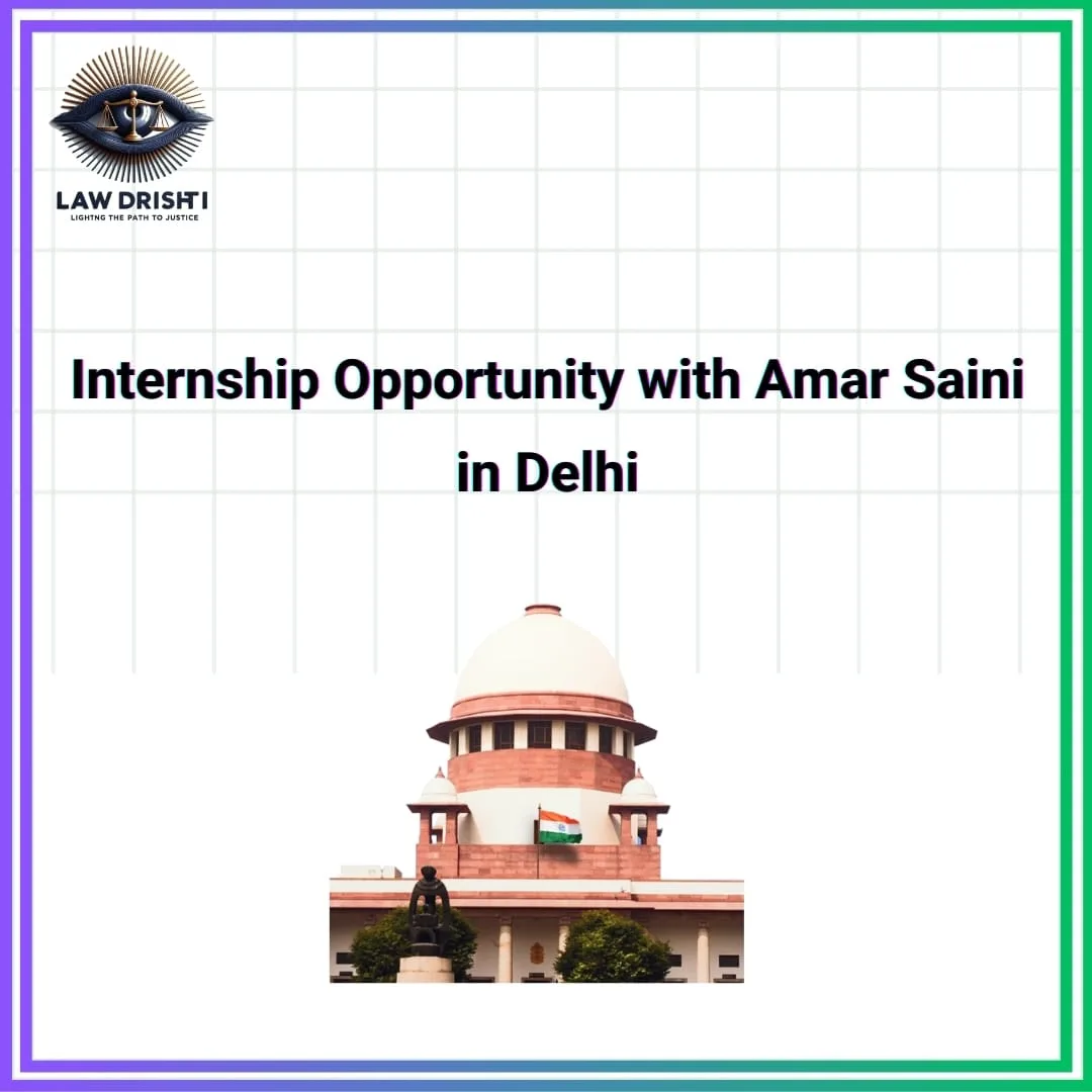 Exciting Legal Internship Opportunity with Amar Saini in Delhi