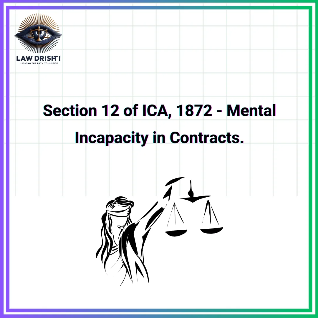 Section 12 of ICA, 1872 - Mental Incapacity in Contracts