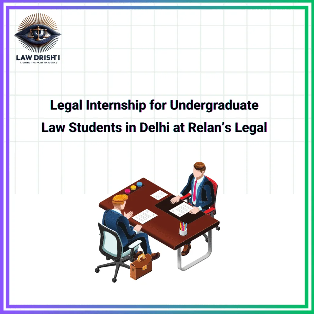 Legal Internship for Undergraduate Law Students in Delhi at Relan’s