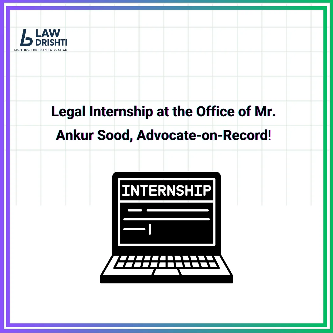 Legal Internship at the Office of Mr Ankur Sood