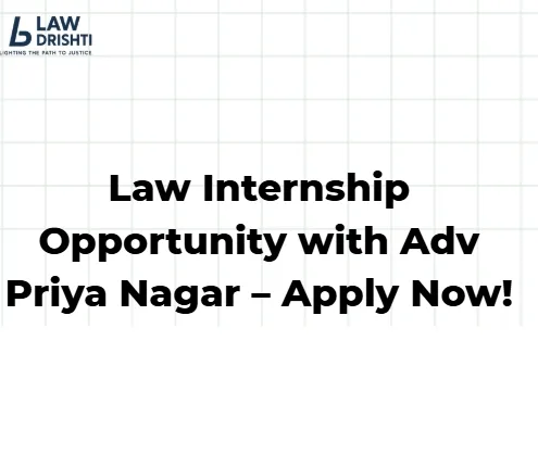 Law Internship Opportunity with Adv Priya Nagar