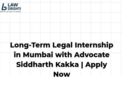 Long-Term Legal Internship in Mumbai with Advocate Siddharth Kakka