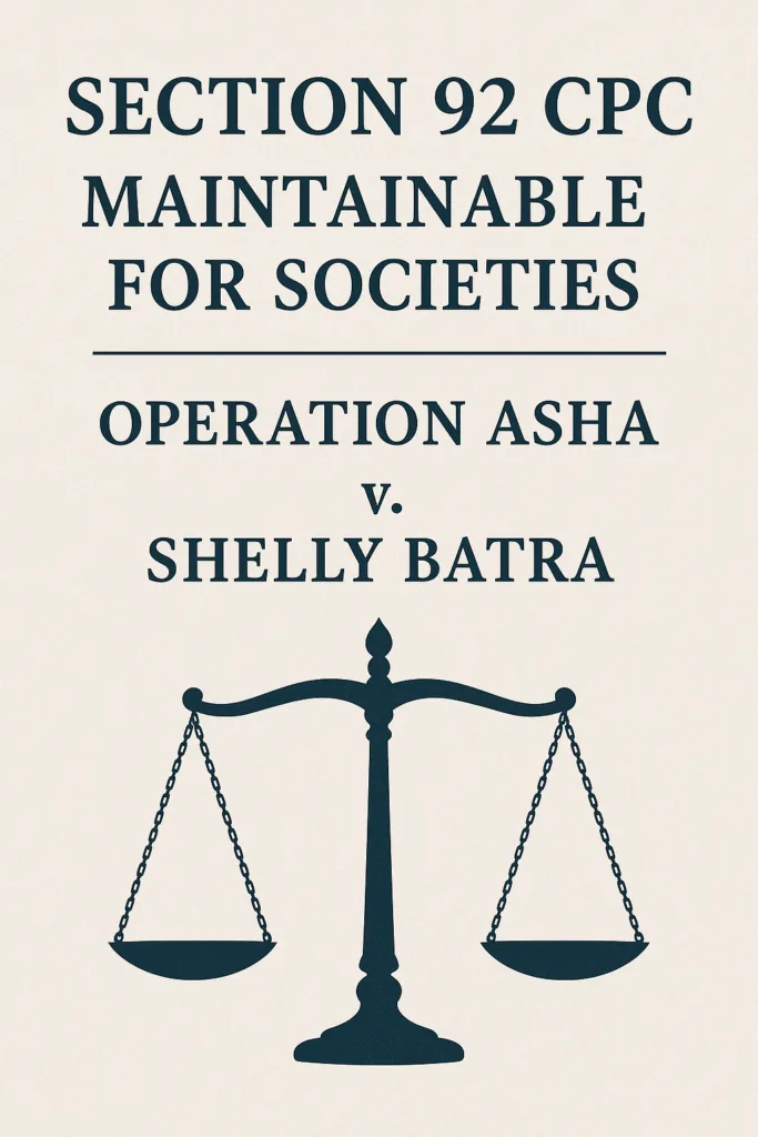 Section 92 CPC maintainable for Societies: Operation Asha v. Shelly