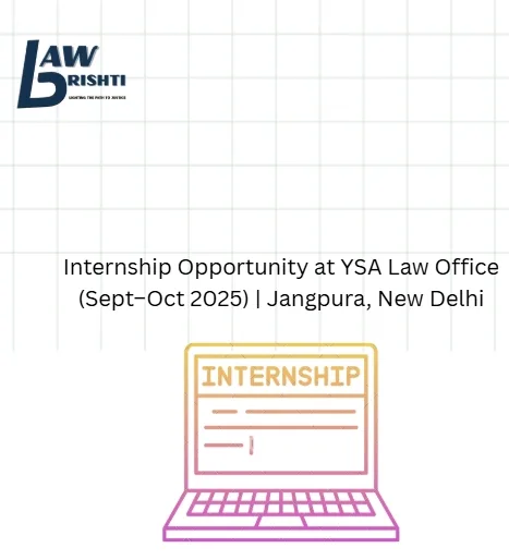 Internship Opportunity at YSA Law Office (Sept–Oct 2025) | Jangpura, New Delhi